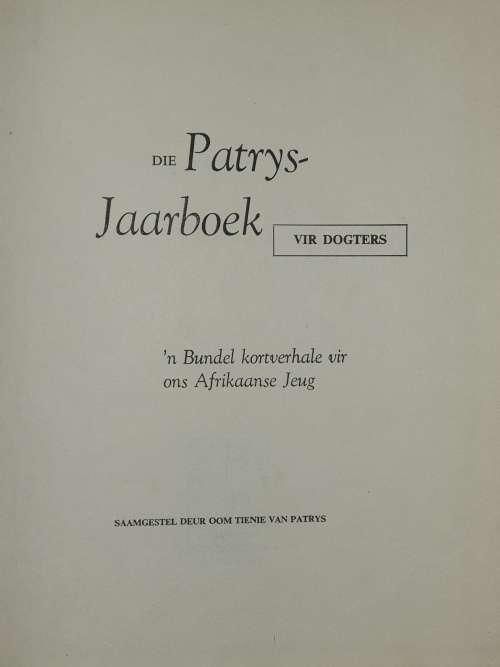 Patrys Jaarboeke - (1958 and 1954), beide hardeblad, vir seuns and dogters.