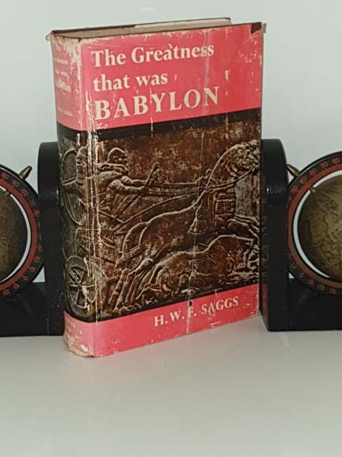 The Greatness that was BABYLON  -  By Prof. H.W.F. Saggs