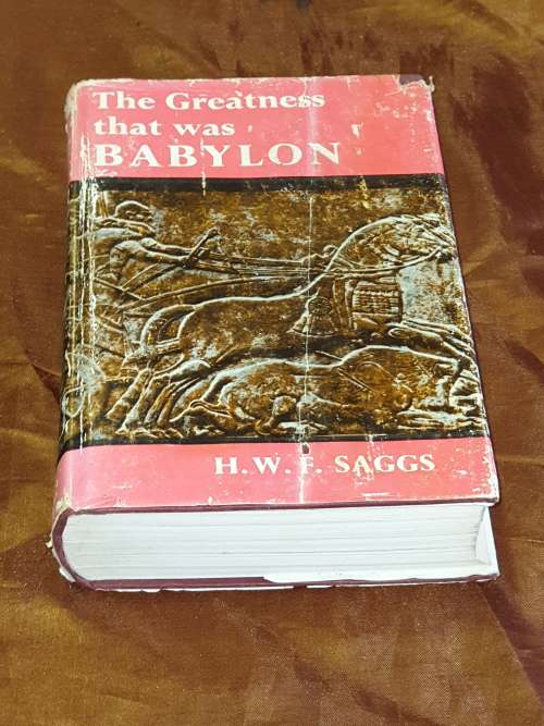 The Greatness that was BABYLON  -  By Prof. H.W.F. Saggs