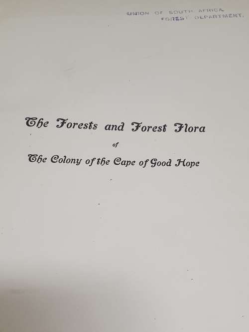*1907* The Forest and Forest Flora of Cape Colony - Thomas R. Sim