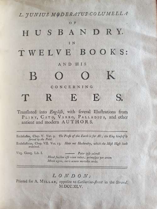 * 1745 * Junius Moderatus Columella of Husbandry in Twelve Books: And his book concerning Trees