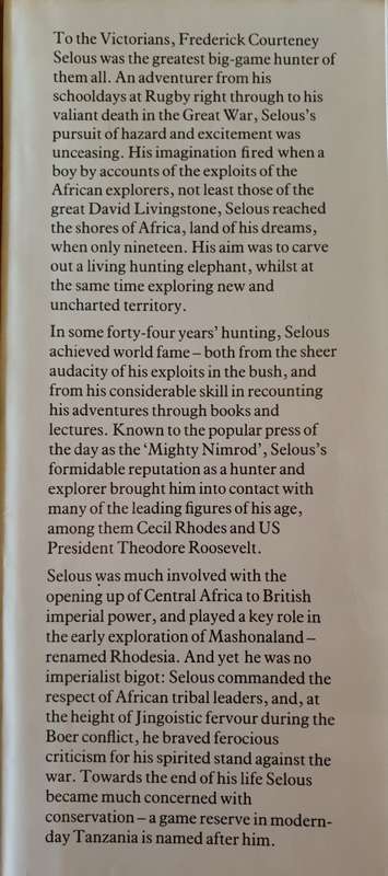 THE MIGHTY NIMROD - A Life of F.C. Selous, African Hunter and Adventurer 1851 - 1917 S. Taylor