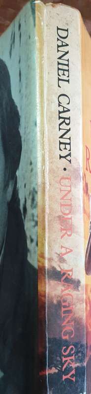 * Signed * Under a Raging Sky - Daniel Carney (Scarse !!)
