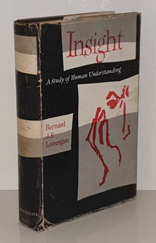 *1957* Insight. A Study of Human Understanding. Bernard J.F. Lonergan.