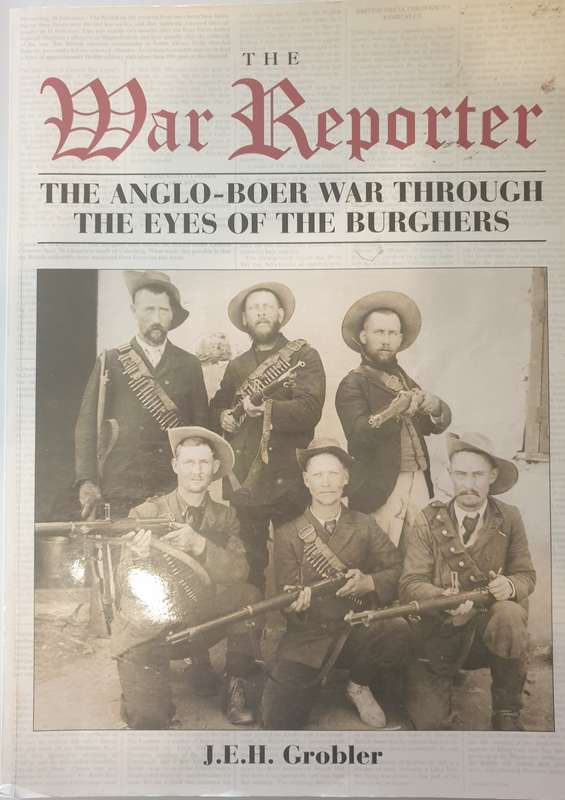 The War Reporter - The Anglo-Boer War through the eyes of the Burghers.
