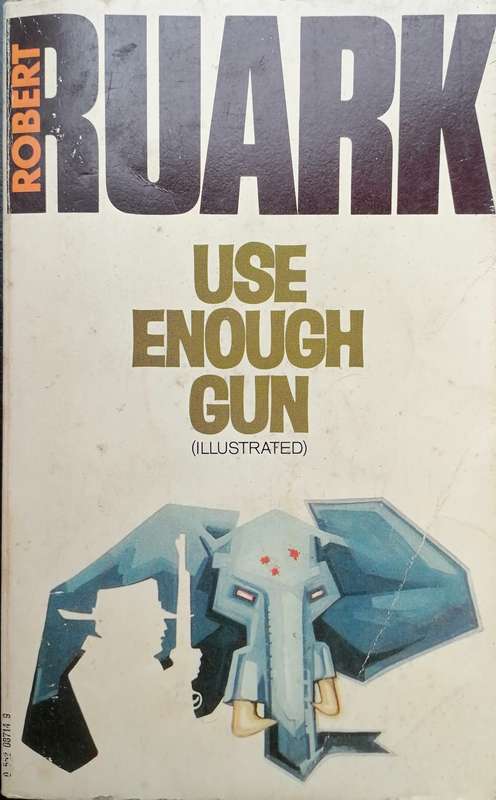 Use enough Gun - Robert Ruark (S/C, Illustrated)