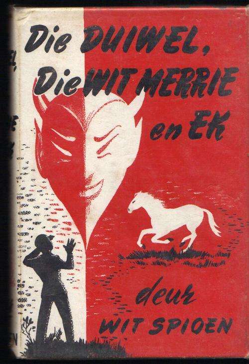 DIE DUIWEL, DIE WIT MERRIE EN EK, deur WIT SPIOEN, 1952