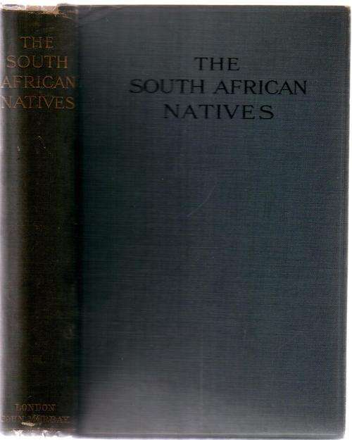 1908, THE SOUTH AFRICAN NATIVES, 1st EDITION, H/C