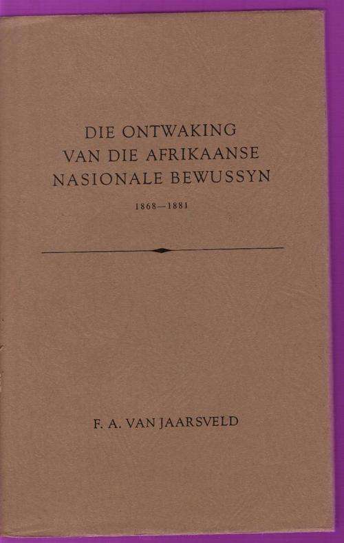 DIE ONTWAKING VAN DIE AFRIKAANSE NASIONALE BEWUSSYN, 1868-1881