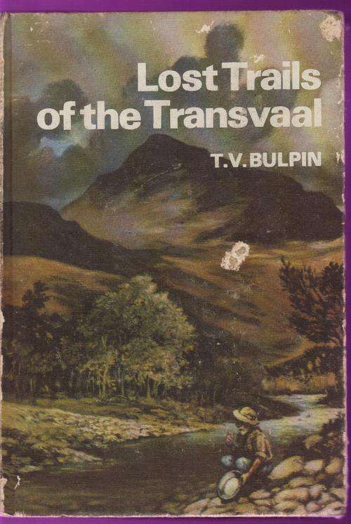 LOST TRAILS OF THE TRANSVAAL, T.V. BULPIN 1969