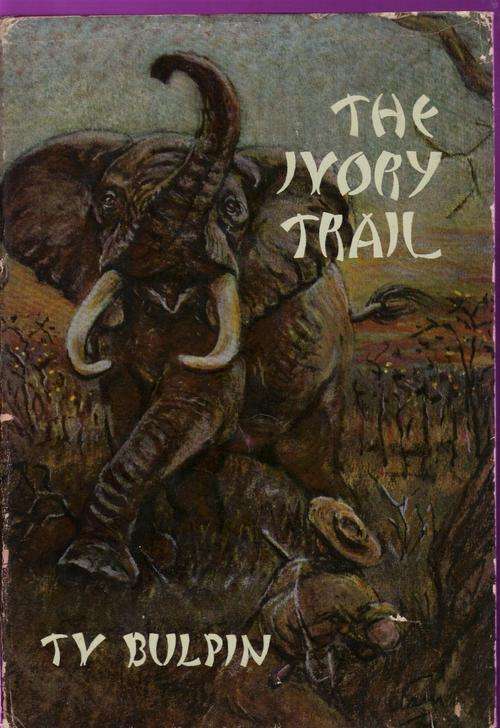 THE IVORY TRAIL, T.V. BULPIN, 1973