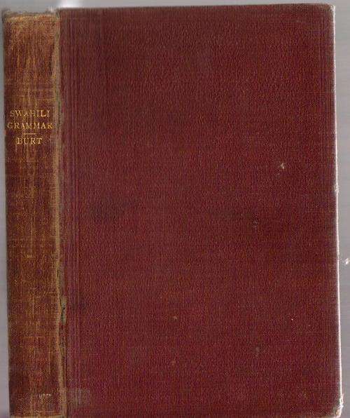 SWAHILI GRAMMAR AND VOCABULARY, Mrs F. BURT, SECOND EDITION 1923