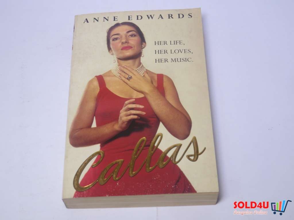 Callas: Her Life, Her Loves, Her Music - Anne Edwards