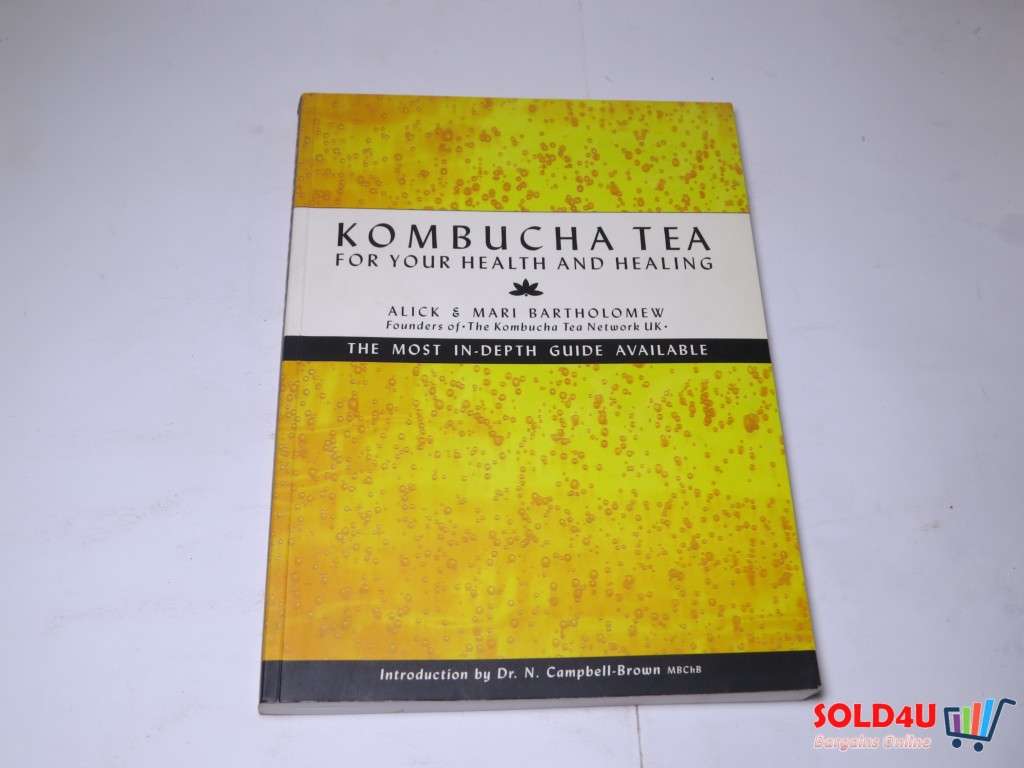 Kombucha Tea - For your Health and Healing - The Most In-Depth Guide Available - Alick & Mari B
