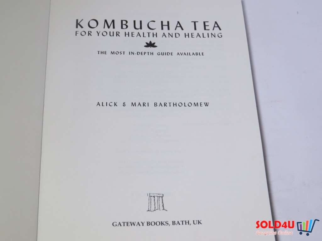 Kombucha Tea - For your Health and Healing - The Most In-Depth Guide Available - Alick & Mari B