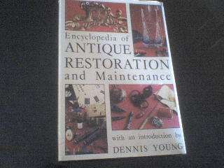 Encyclopedia of ANTIQUE RESTORATION and Maintenance