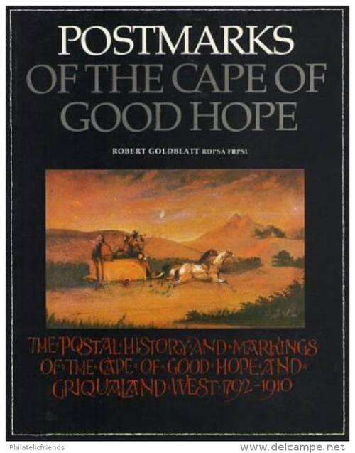 CAPE OF GOOD HOPE & GRIQUALAND POSTMARKS & POSTAL HISTORY HANDBOOK BY GOLDBLATT
