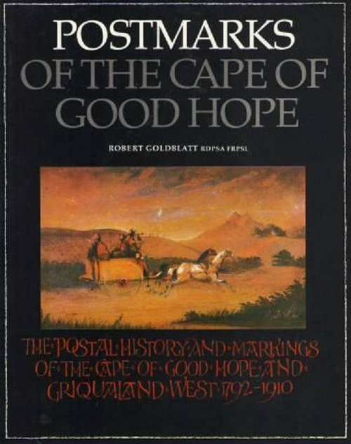 CAPE OF GOOD HOPE & GRIQUALAND POSTMARKS & POSTAL HISTORY HANDBOOK BY GOLDBLATT