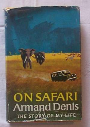 ON SAFARI, ARMAND DENNIS, 1963, 1st
