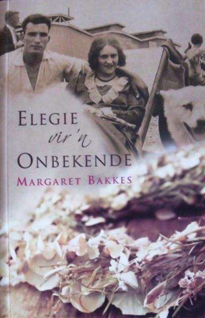 Elegie vir 'n Onbekende - Margaret Bakkes
