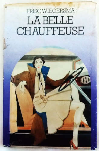 La Belle Chauffeuse by Friso Wiegersma translated into English by Jan Michael