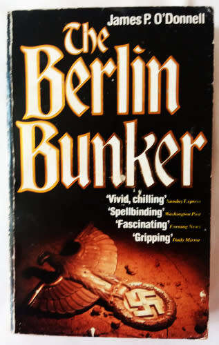 The Berlin Bunker by James.P O`Donnell