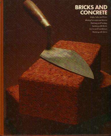 BRICKS AND CONCRETE - Time Life Books H/C ( Home Repair & Improvement)