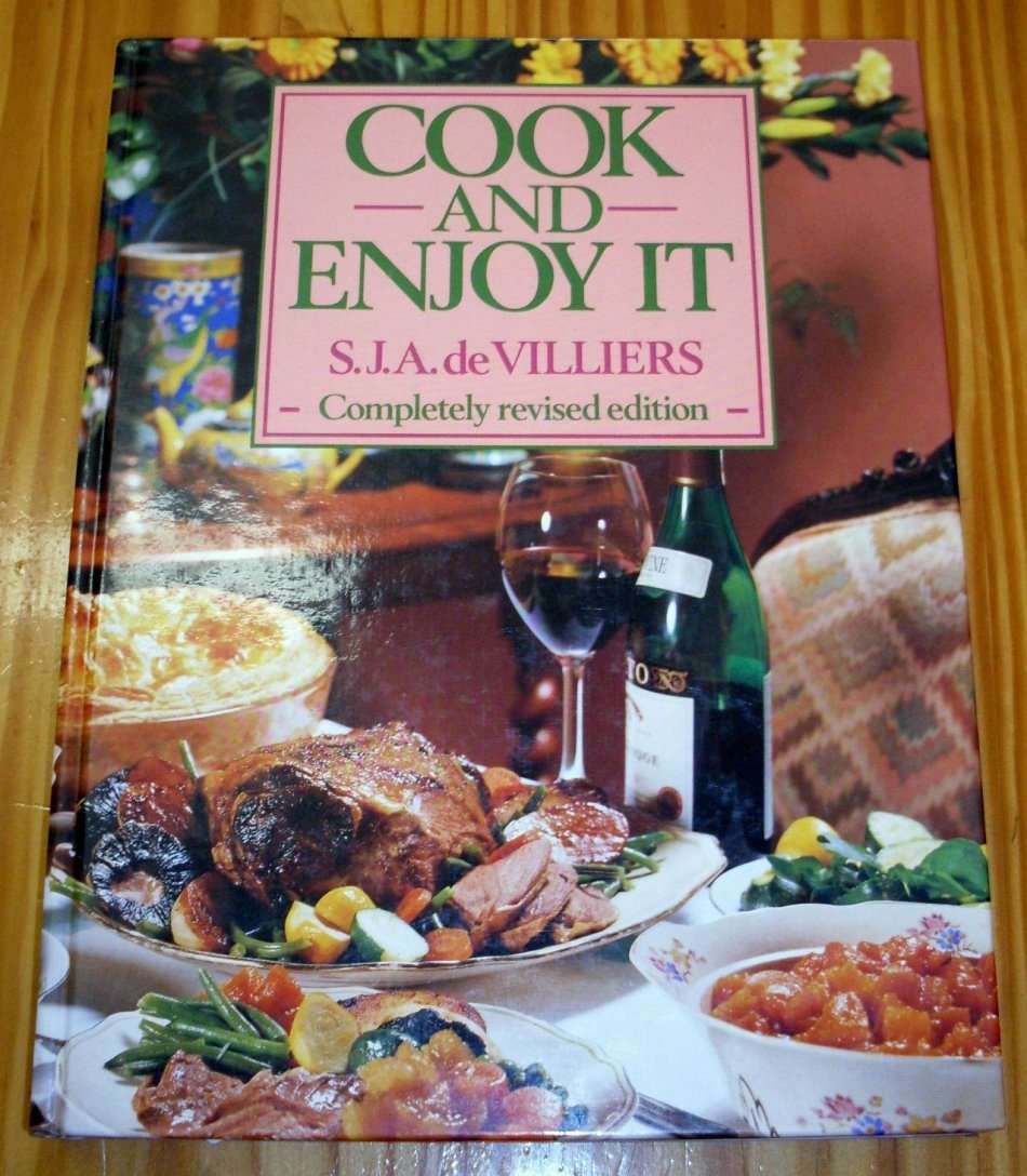 Cook and Enjoy It by S.J.A.de Villiers