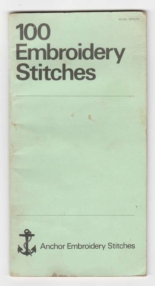 ANCHOR EMBROIDERY STITCHES - 100 Embroidery Stitches by J and P COATS 1967