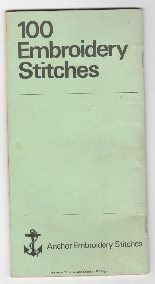 ANCHOR EMBROIDERY STITCHES - 100 Embroidery Stitches by J and P COATS 1967