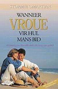 Wanneer vroue vir hul mans bid - Don't miss out on this awesome book!!