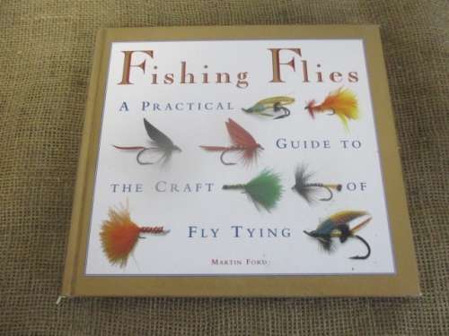 Fishing Flies...A Practical Guide To The Craft Of Fly Tying By Martin Ford