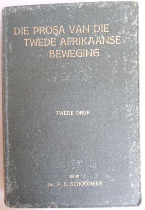 1927 - 'DIE PROSA VAN DIE TWEDE AFRIKAANSE BEWEGING' DEUR DR. P.C. SCHOONEES