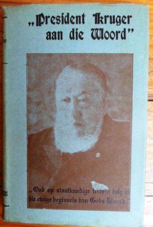 'PRESIDENT KRUGER AAN DIE WOORD' - VERKIESINGSMANIFESTE, INTREE-REDES EN TOESPRAKE VAN PRES.KRUGER