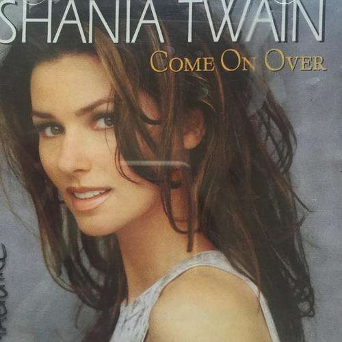 Shania Twain - Come On Over