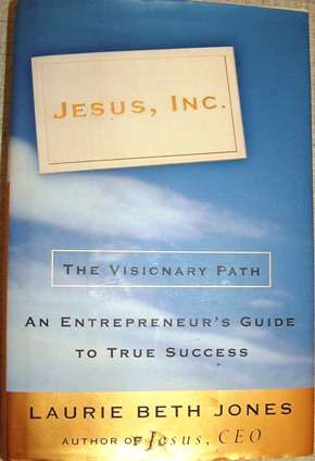 JESUS inc. - Entrepeneurs guide to true success - by Laurie Beth Jones