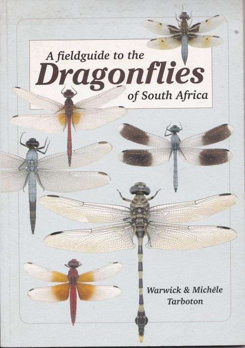 A FIELD GUIDE TO THE DRAGONFLIES OF SOUTH AFRICA by Warwick & Michele Tarboton