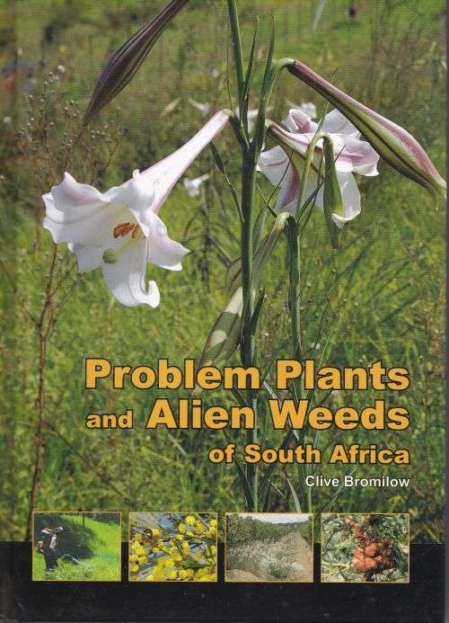 PROBLEM PLANTS & ALIEN WEEDS OF SOUTH AFRICA by Clive Bromilow