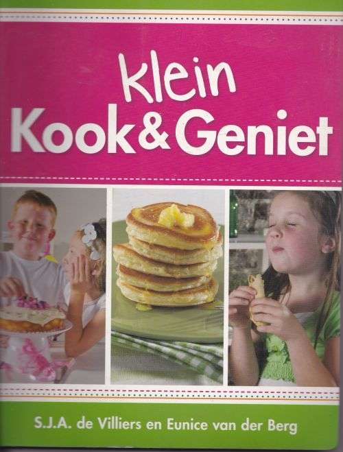 KLEIN KOOK & GENIET by S J A de Villiers & Eunice van der Berg