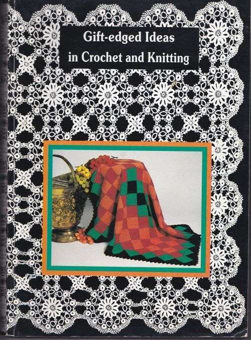 GIFT-EDGED IDEAS IN CROCHET AND KNITTING by E E Visser