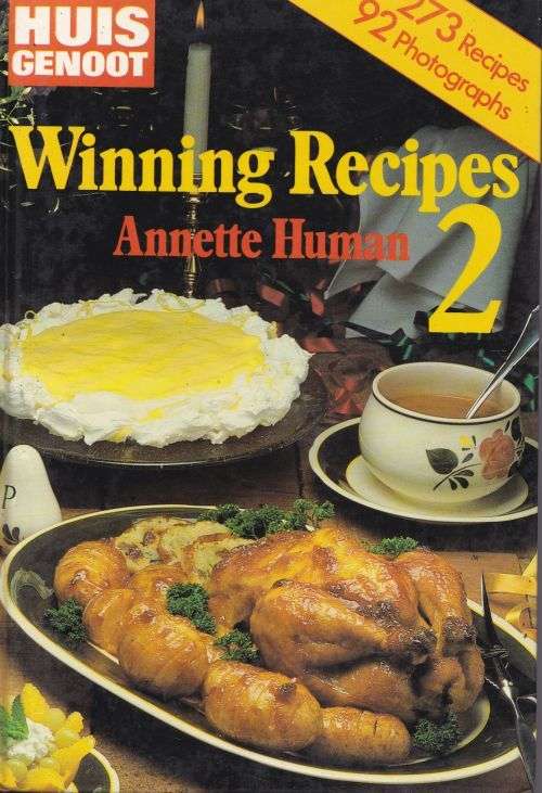 HUIS GENOOT: WINNING RECIPES 2 by Annette Human