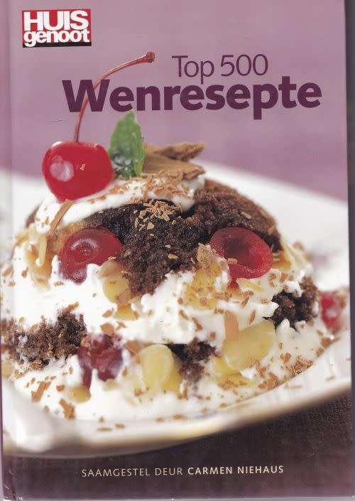 HUIS GENOOT TOP 500 WENRESEPTE saamgestel deur Carmen Niehaus