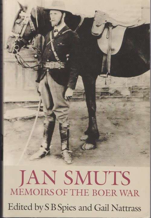 JAN SMUTS: MEMOIRS OF THE BOER WAR edited by S B Spies & Gail Nattrass