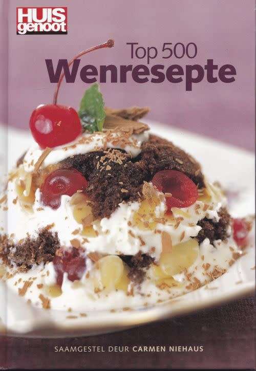 HUIS GENOOT: TOP 500 WENRESEPTE saamgestel deur Carmen Niehaus