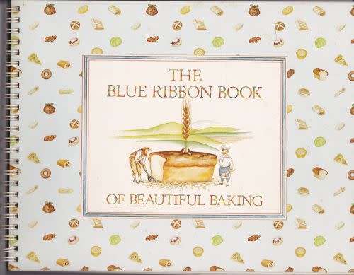 THE BLUE RIBBON BOOK OF BEAUTIFUL BAKING