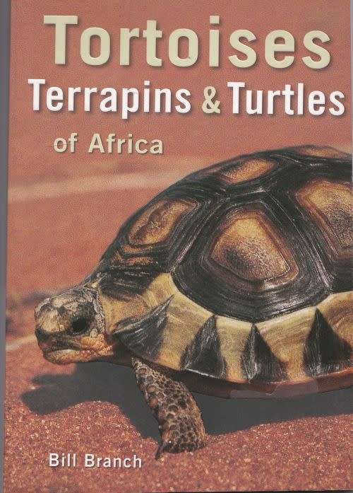 TORTOISES TERRAPINS & TURTLES OF AFRICA by Bill Branch