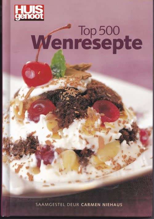 HUIS GENOOT: TOP 500 WENRESEPTE saamgestel deur Carmen Niehaus