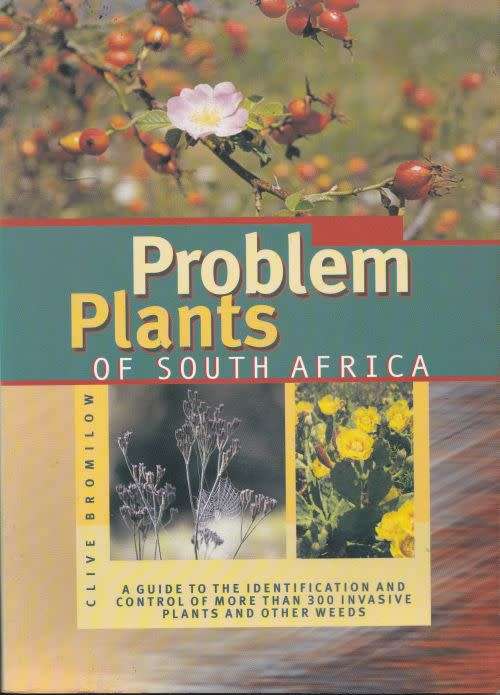PROBLEM PLANTS OF SOUTH AFRICA by Clive Bromilow