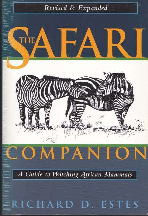 THE SAFARI COMPANION: A GUIDE TO WATCHING AFRICAN MAMMALS by Richard D Estes