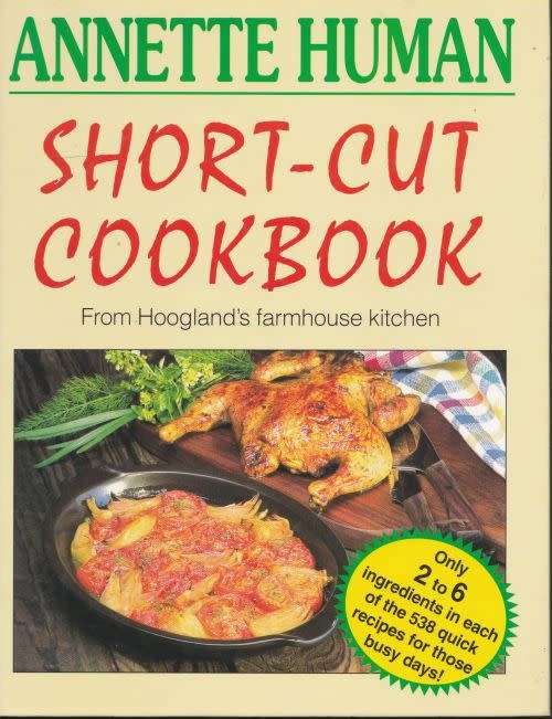 SHORT-CUT COOKBOOK: FROM HOOGLAND'S FARMHOUSE KITCHEN by Annette Human